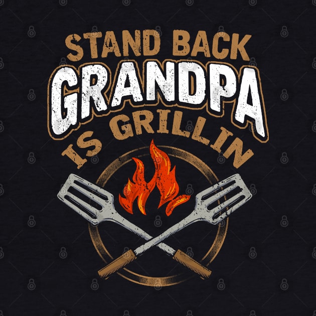 Stand Back Grandpa is Grilling by savariya